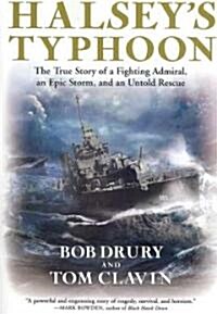 Halseys Typhoon: The True Story of a Fighting Admiral, an Epic Storm, and an Untold Rescue (Paperback)