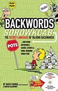 Backwords: The Secret Language of Talking Backwards... and More Incredible Games, Stunts & Mind-Bending Word Fun! [With DVD]                           (Paperback)