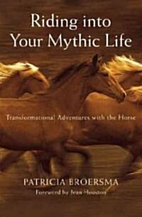 [중고] Riding into Your Mythic Life (Hardcover)
