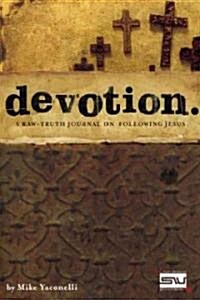 Devotion.: A Raw Truth Journal on Following Jesus (Paperback)