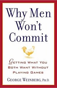 Why Men Wont Commit: Getting What You Both Want Without Playing Games (Paperback)