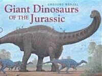 Giant Dinosaurs of the Jurassic (School & Library)