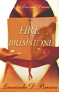 Fire & Brimstone: Sex, Lies and Drama (Paperback)