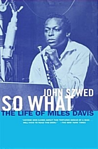So What: The Life of Miles Davis (Paperback)