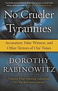 No Crueler Tyrannies: Accusation, False Witness, and Other Terrors of Our Times (Paperback)