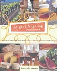 The Girl & the Fig Cookbook: More Than 100 Recipes from the Acclaimed California Wine Country Restaurant (Hardcover)