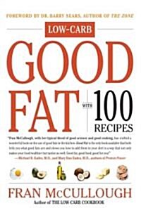 Good Fat: Low-Carb: With 100 Recipes (Paperback)