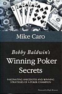 Bobby Baldwins Winning Poker Secrets (Paperback)