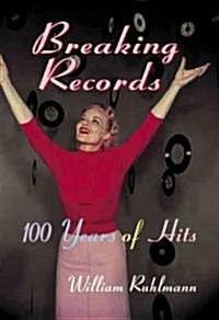 Breaking Records : 100 Years of Hits (Hardcover)
