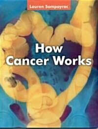 How Cancer Works (Paperback)