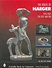 The House of Haeger 1944-1969: The Post-War Era (Hardcover)