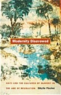 Modernity Disavowed (Hardcover)