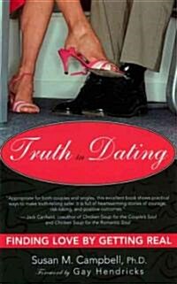 Truth in Dating: Finding Love by Getting Real (Paperback)