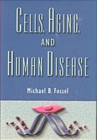 Cells, Aging, and Human Disease (Hardcover)