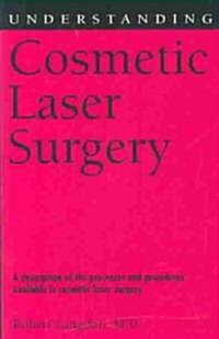 Understanding Cosmetic Laser Surgery (Paperback)