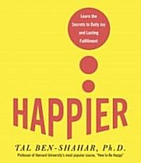 [중고] Happier: Learn the Secrets to Daily Joy and Lasting Fulfillment (Audio CD)