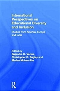 International Perspectives on Educational Diversity and Inclusion : Studies from America, Europe and India (Hardcover)