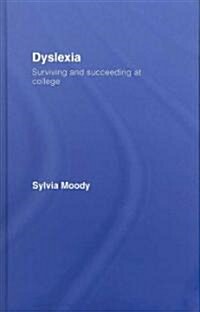 Dyslexia : Surviving and Succeeding at College (Hardcover)