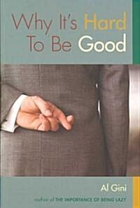 Why Its Hard to Be Good (Paperback)