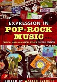 Expression in Pop-Rock Music : Critical and Analytical Essays (Paperback, 2 ed)