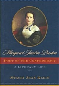Margaret Junkin Preston, Poet of the Confederacy: A Literary Life (Hardcover)
