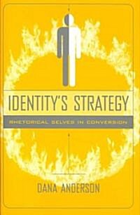 Identitys Strategy: Rhetorical Selves in Conversion (Hardcover)