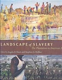 Landscape of Slavery: The Plantation in American Art (Hardcover)