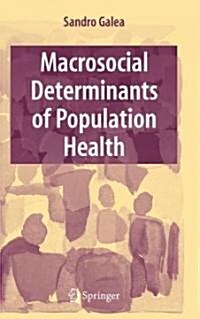 Macrosocial Determinants of Population Health (Hardcover, 2007)