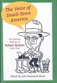 The Voice of Small-Town America: The Selected Writings of Robert Quillen, 1920-1948 (Hardcover)