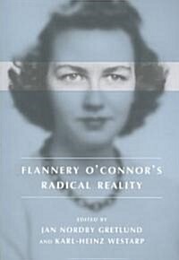 Flannery OConnors Radical Reality (Paperback)