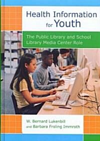 Health Information for Youth: The Public Library and School Library Media Center Role (Hardcover)