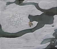 [중고] The Last Polar Bear: Facing the Truth of a Warming World (Hardcover)