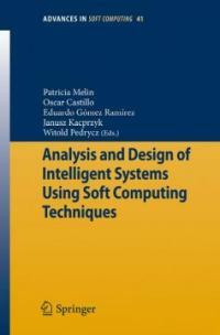 Analysis and design of intelligent systems using soft computing techniques