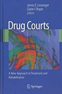 Drug Courts: A New Approach to Treatment and Rehabilitation (Hardcover)