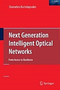 Next Generation Intelligent Optical Networks: From Access to Backbone (Hardcover)