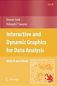 Interactive and Dynamic Graphics for Data Analysis: With R and GGobi (Paperback)