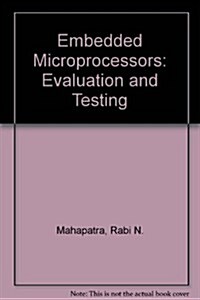 Embedded Microprocessors: Evaluation and Testing (Hardcover)