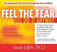 Feel the Fear and Do It Anyway: Dynamic Techniques for Turning Fear, Indecision, and Anger Into Power, Action, and Love (Audio CD)