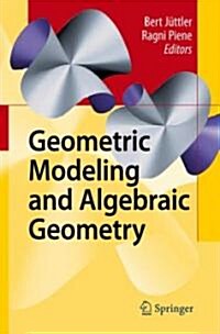 Geometric Modeling and Algebraic Geometry (Hardcover)