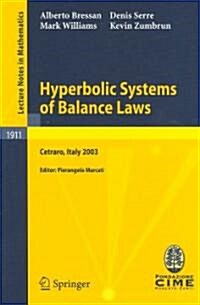 Hyperbolic Systems of Balance Laws: Lectures Given at the C.I.M.E. Summer School Held in Cetraro, Italy, July 14-21, 2003 (Paperback, 2007)