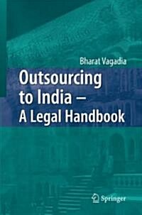 Outsourcing to India: A Legal Handbook (Hardcover)