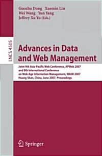 Advances in Data and Web Management: Joint 9th Asia-Pacific Web Conference, APweb 2007 and 8th International Conference on Web-Age Information Managem (Paperback)