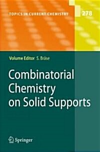 Combinatorial Chemistry on Solid Supports (Hardcover, 2007)