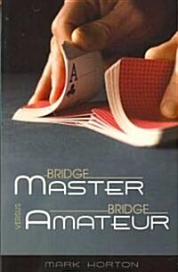 Bridge Master Versus Bridge Amateur (Paperback)