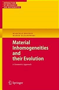 Material Inhomogeneities and Their Evolution: A Geometric Approach (Paperback)