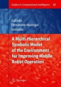 Multiple Abstraction Hierarchies For Mobile Robot Operation In Large Environments (Hardcover)