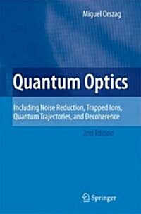 Quantum Optics: Including Noise Reduction, Trapped Ions, Quantum Trajectories, and Decoherence (Hardcover, 2)