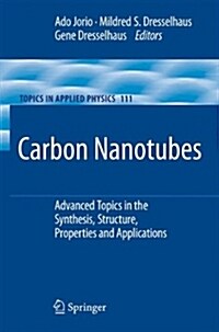 Carbon Nanotubes: Advanced Topics in the Synthesis, Structure, Properties and Applications (Hardcover)