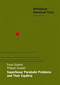 Superlinear Parabolic Problems: Blow-Up, Global Existence and Steady States (Hardcover)