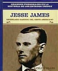 Jesse James: Legendario Bandido del Oeste Americano (Bank Robber of the American West) (Library Binding)